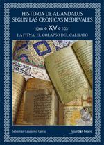 HISTORIA DE AL-ANDALUS SEGÚN LAS CRÓNICAS MEDIEVALES.VOL-XV: LA FITNA.EL COLAPSO DEL CALIFATO.FAJARDO EL BRAVO