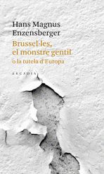 BRUSSEL·LES EL MONSTRE GENTIL. ARCADIA-RUST