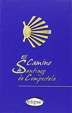 CAMINO DE SANTIAGO DE COMPOSTELA, EL.ELIPSE-DURA