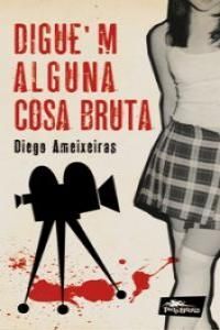 DIGUE'M ALGUNA COSA BRUTA. PULP BOOKS