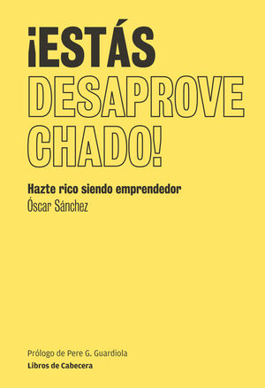 ¡ESTÁS DESAPROVECHADO!LIBROS DE CABECERA