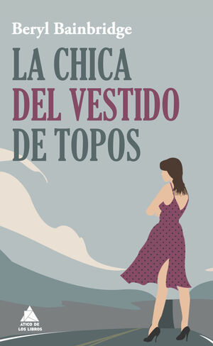 CHICA DEL VESTIDO DE TOPOS,LA. ATICO DE LOS LIBROS-RUST