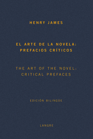 EL ARTE DE LA NOVELA: PREFACIOS CRÍTICOS  - THE ART OF NOVEL: CRITICAL PREFACES