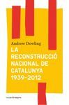 RECONSTRUCCIÓ NACIONAL DE CATALUNYA 1939- 2012,LA. PASADO & PRESENTE-DURA