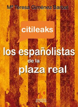 CITILEAKS. LOS ESPAÑOLISTAS DE LA PLAZA REAL