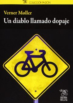 DIABLO LLAMADO DOPAJE,UN.CULTURA CICLISTA