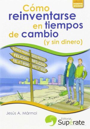 CÓMO REINVENTARSE EN TIEMPOS DE CAMBIO (Y SIN DINERO)