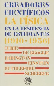CREADORES CIENTÍFICOS 1910-1936. RESIDENCIA ESTUDIANTES