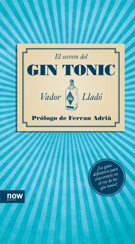 SECRETO DEL GIN TONIC,EL. NOW-BOOKS-DURA