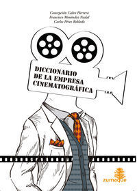 DICCIONARIO DE LA EMPRESA CINEMATOGRÁFICA. ZUMAQUE