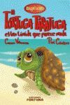 TORTUGA TARATUGA ES TAN TÍMIDA QUE PARECE MUDA, LA.TERPICUENTOS.FORTUNA