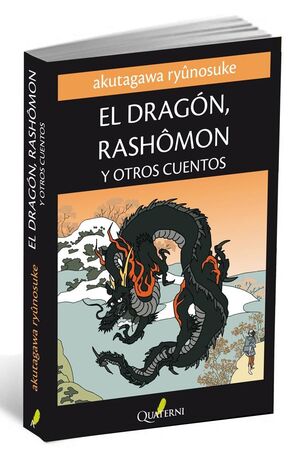 DRAGON, RASHOMON Y OTROS CUENTOS,EL. QUATERNI-RUST