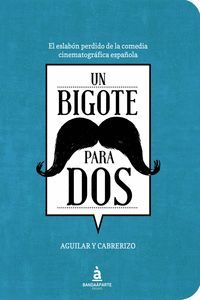 UN BIGOTE PARA DOS