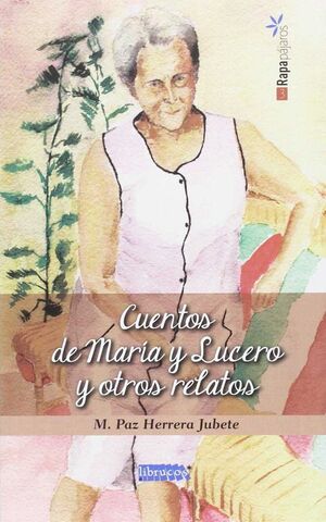 CUENTOS DE MARÍA Y LUCERO Y OTROS RELATOS.LIBRUCOS