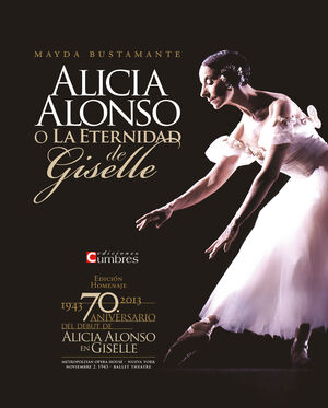 ALICIA ALONSO O LA ETERNIDAD DE GISELLE