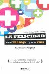 FELICIDAD EN EL TRABAJO Y EN LA VIDA,LA.ACTUALIA ED