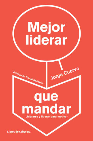 MEJOR LIDERAR QUE MANDAR.LIBROS DE CABECERA