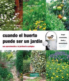 CUANDO EL HUERTO PUEDE SER UN JARDIN