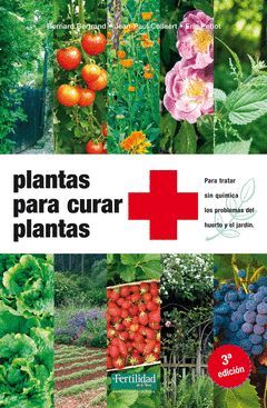 PLANTAS PARA CURAR PLANTAS 3ª EDICION.FERTILIDAD