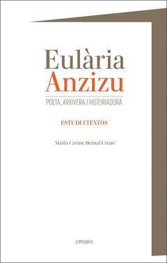 EULARIA ANZIZU. POETA, ARXIVERA I HISTORIADORA