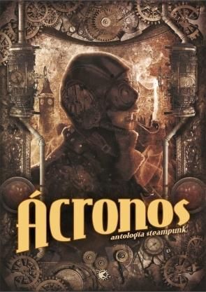 ACRONOS - ANTOLOGIA STEAMPUNK