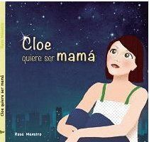 CLOE QUIERE SER MAMA