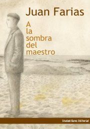 A LA SOMBRA DEL MAESTRO