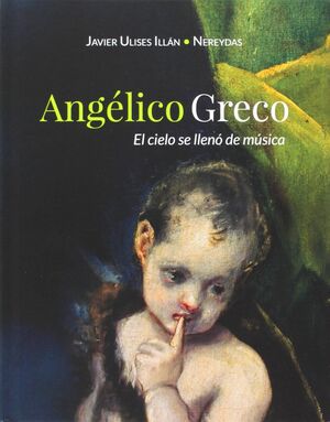 ANGÉLICO GRECO. EL CIELO SE LLENÓ DE MÚSICA + CD