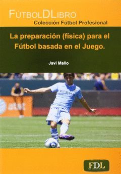 PREPARACIÓN FÍSICA PARA EL FÚTBOL BASADA EN EL JUEGO.FDL
