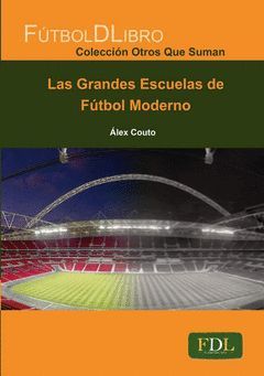 LAS GRANDES ESCUELAS DE FÚTBOL MODERNO