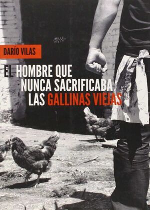 HOMBRE QUE NUNCA SACRIFICABA LAS GALLINAS VIEJAS