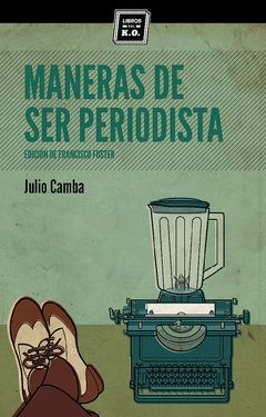 MANERAS DE SER PERIODISTA.LIBROS DEL KO