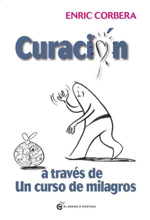 LA CURACIÓN A TRAVÉS DE UN CURSO DE MILAGROS