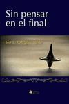 SIN PENSAR EN EL FINAL