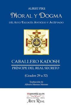 MORAL Y DOGMA DEL RITO ESCOCES ANTIGUO Y ACEPTADO ; CABALLERO KADOSH, PRINCIPE D