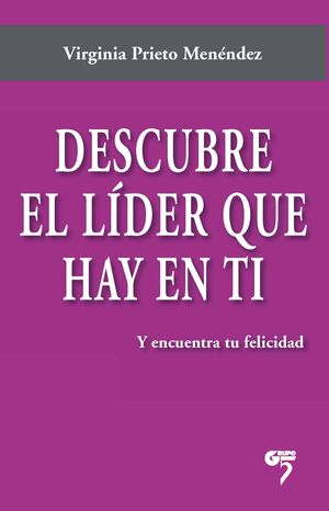 DESCUBRE EL LIDER QUE HAY EN TI Y ENCUENTRA LA FELICIDAD