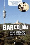 BARCELONA, UNA CIUDAD DE PELICULA