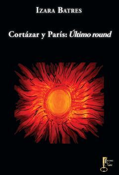 CORTÁZAR Y PARÍS: ULTIMO ROUND. XORKI