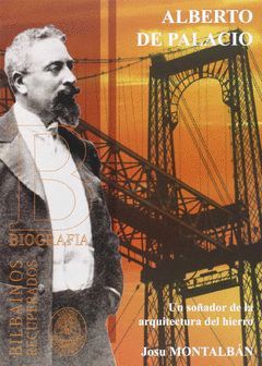 ALBERTO DE PALACIO UN SOÑADOR DE LA ARUITECTURA DEL HIERRO