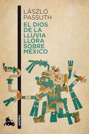 DIOS DE LA LLUVIA LLORA SOBRE MÉXICO,EL.AUSTRAL-869
