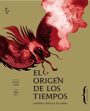 ORIGEN DE LOS TIEMPOS, EL. LEYENDA ANTIGUA DE CHINA