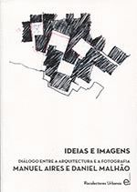 IDEAS E IMAGENES: DIALOGO ENTRE ARQUITECTURA Y FOTOGRAFÍA