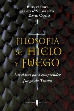 FILOSOFÍA DE HIELO Y FUEGO. ED INVISIBLES-RUST