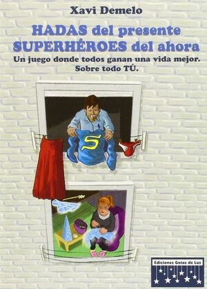 HADAS DEL PRESENTE, SUPERHEROES DEL AHORA