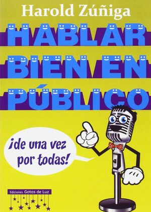 HABLAR BIEN EN PÚBLICO DE UNA VEZ POR TODAS