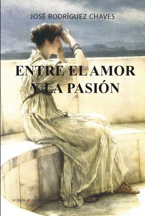 ENTRE EL AMOR Y LA PASION.HUERGA Y FIERRO