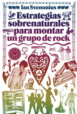 ESTRATEGIAS SOBRENATURALES PARA MONTAR UN GRUPO DE ROCK. BLACKIE BOOKS