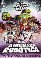 EL ÚLTIMO ARAGONÉS VIVO. LA AMENAZA ROBÓTICA