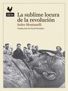 SUBLIME LOCURA DE LA REVOLUCIÓN, LA.GALLO NERO