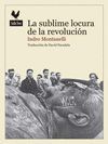 SUBLIME LOCURA DE LA REVOLUCIÓN, LA.GALLO NERO